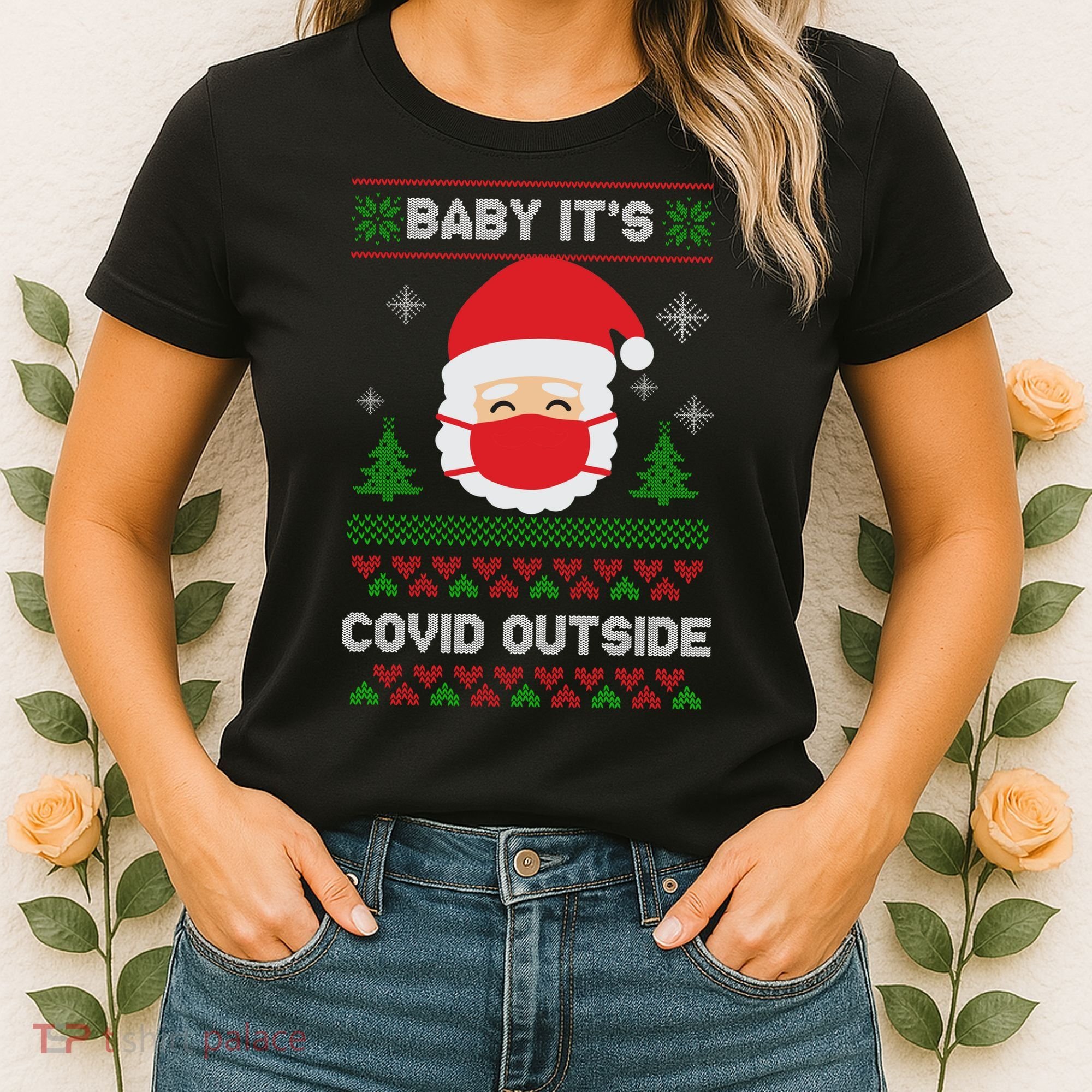 Baby It's COVID Outside Ugly Christmas Sweater Women's T-Shirt