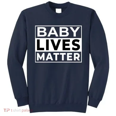 Baby Lives Matter Sweatshirt