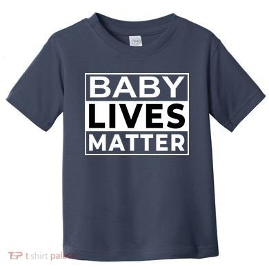 Baby Lives Matter Toddler T-Shirt