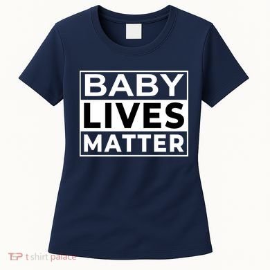 Baby Lives Matter Women's T-Shirt