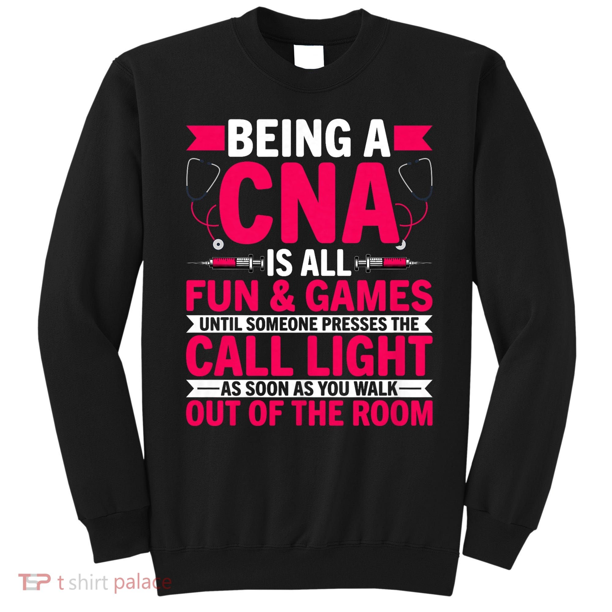 Being A Cna Is All Fun & Games Cna Medical Nursing Nurse Sweatshirt