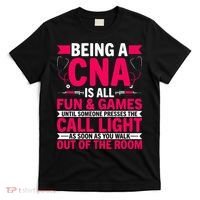 Being A Cna Is All Fun & Games Cna Medical Nursing Nurse T-Shirt thumb 0