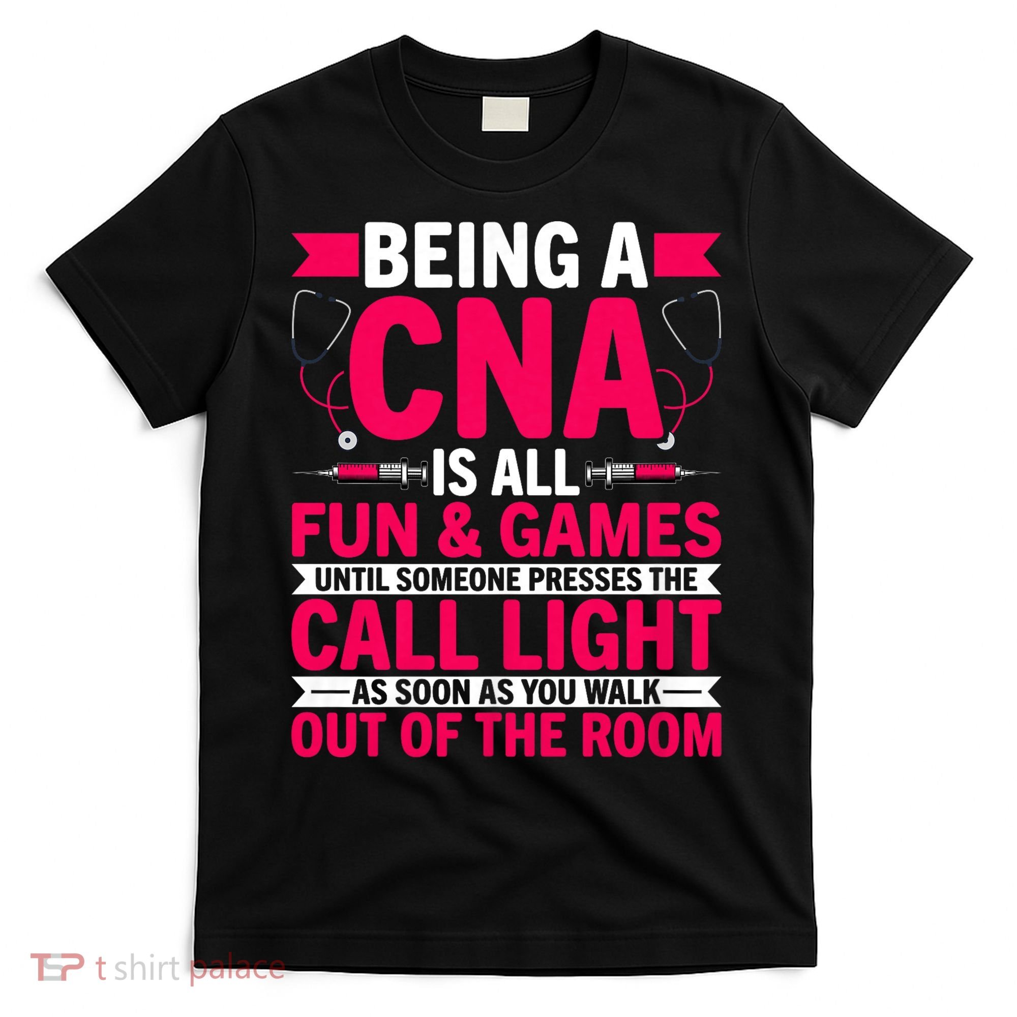 Being A Cna Is All Fun & Games Cna Medical Nursing Nurse T-Shirt