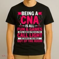 Being A Cna Is All Fun & Games Cna Medical Nursing Nurse T-Shirt thumb 3