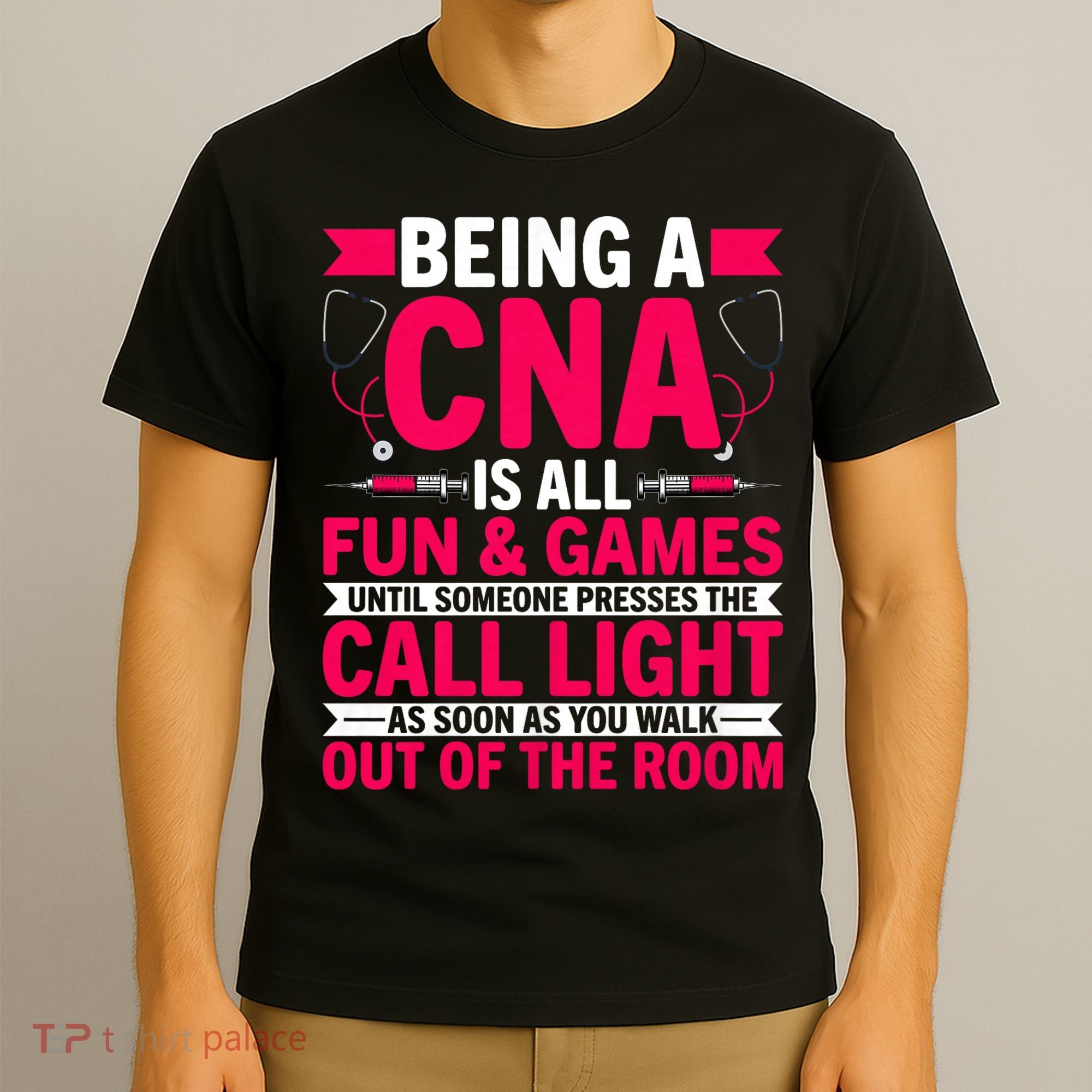 Being A Cna Is All Fun & Games Cna Medical Nursing Nurse T-Shirt