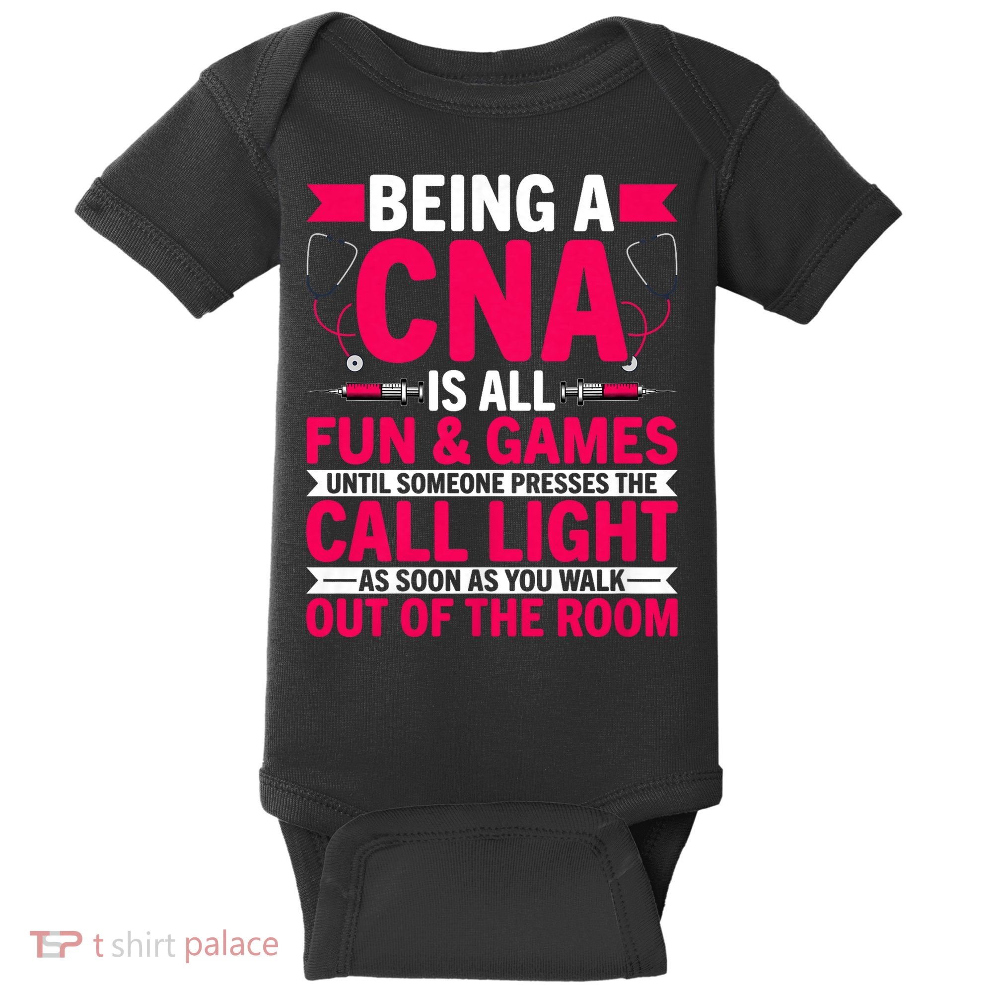 Being A Cna Is All Fun & Games Cna Medical Nursing Nurse Baby Bodysuit
