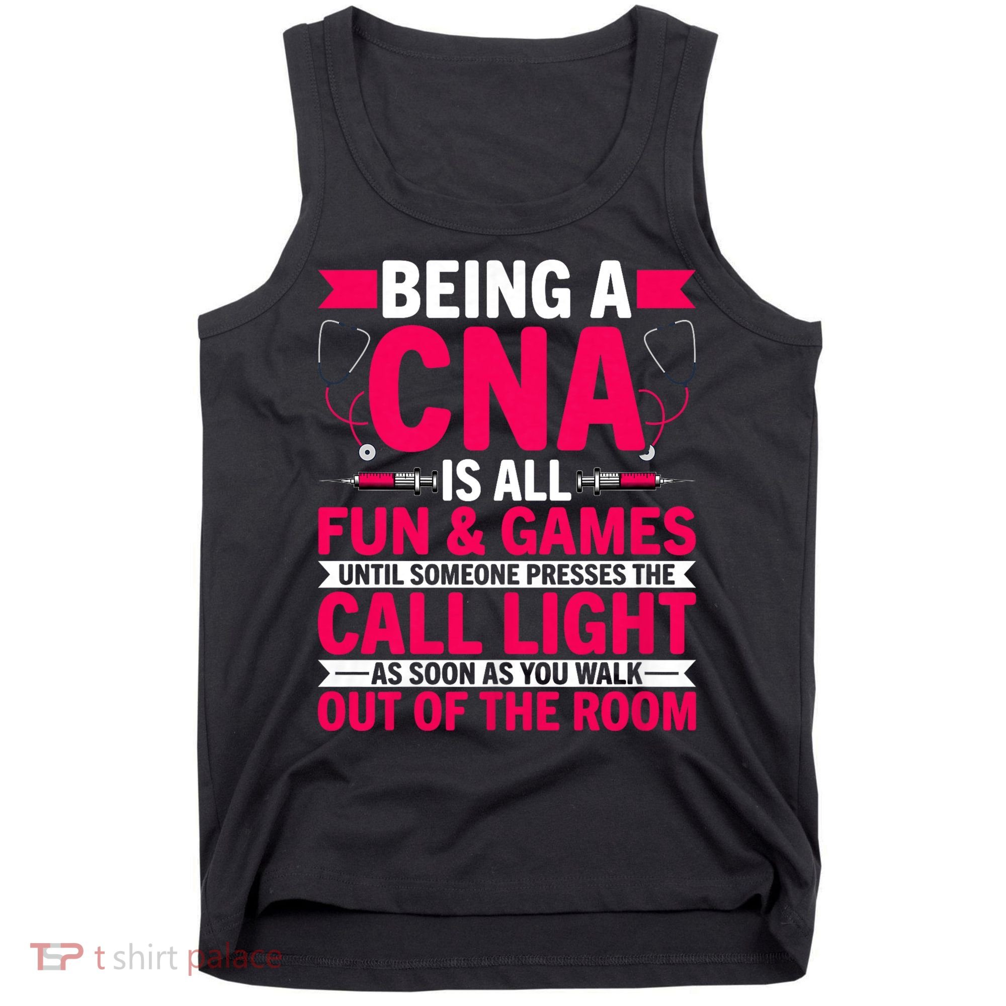 Being A Cna Is All Fun & Games Cna Medical Nursing Nurse Tank Top