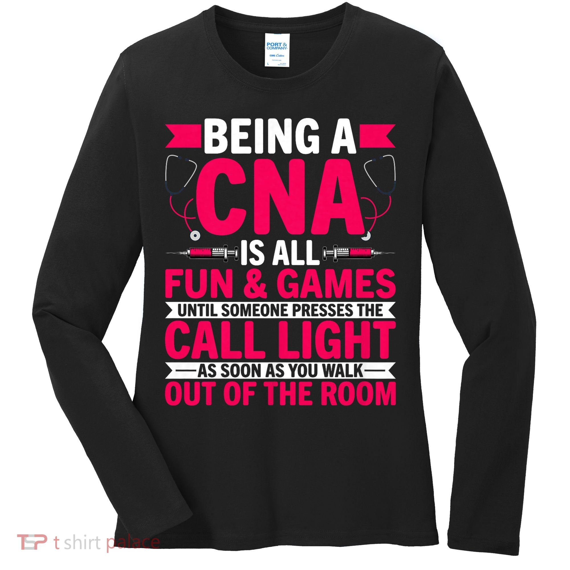 Being A Cna Is All Fun & Games Cna Medical Nursing Nurse Women's Long Sleeve Shirt