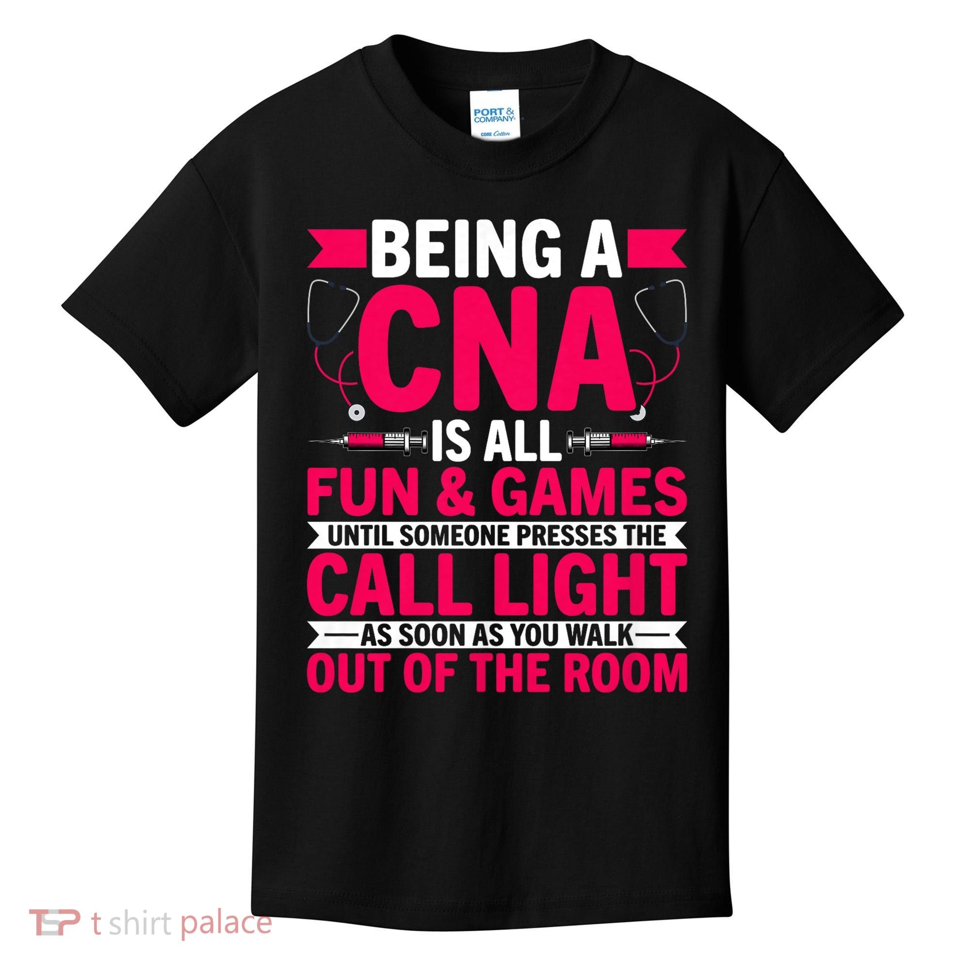 Being A Cna Is All Fun & Games Cna Medical Nursing Nurse Kids T-Shirt