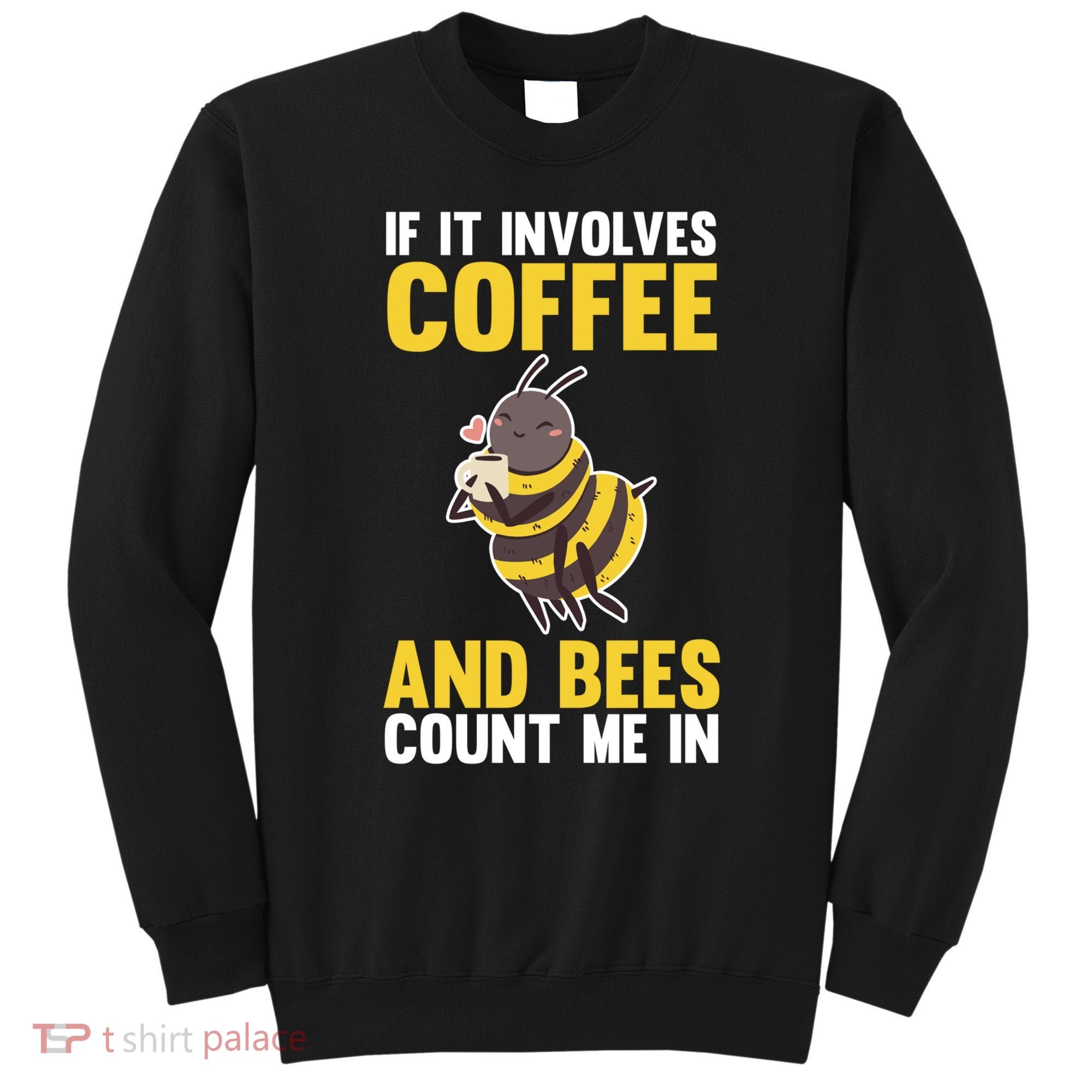 Bees And Coffee Cool Gift Sweatshirt
