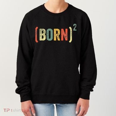 Born Again Christian Easter God Baptism Born Squared (Born)2 Women's Sweatshirt