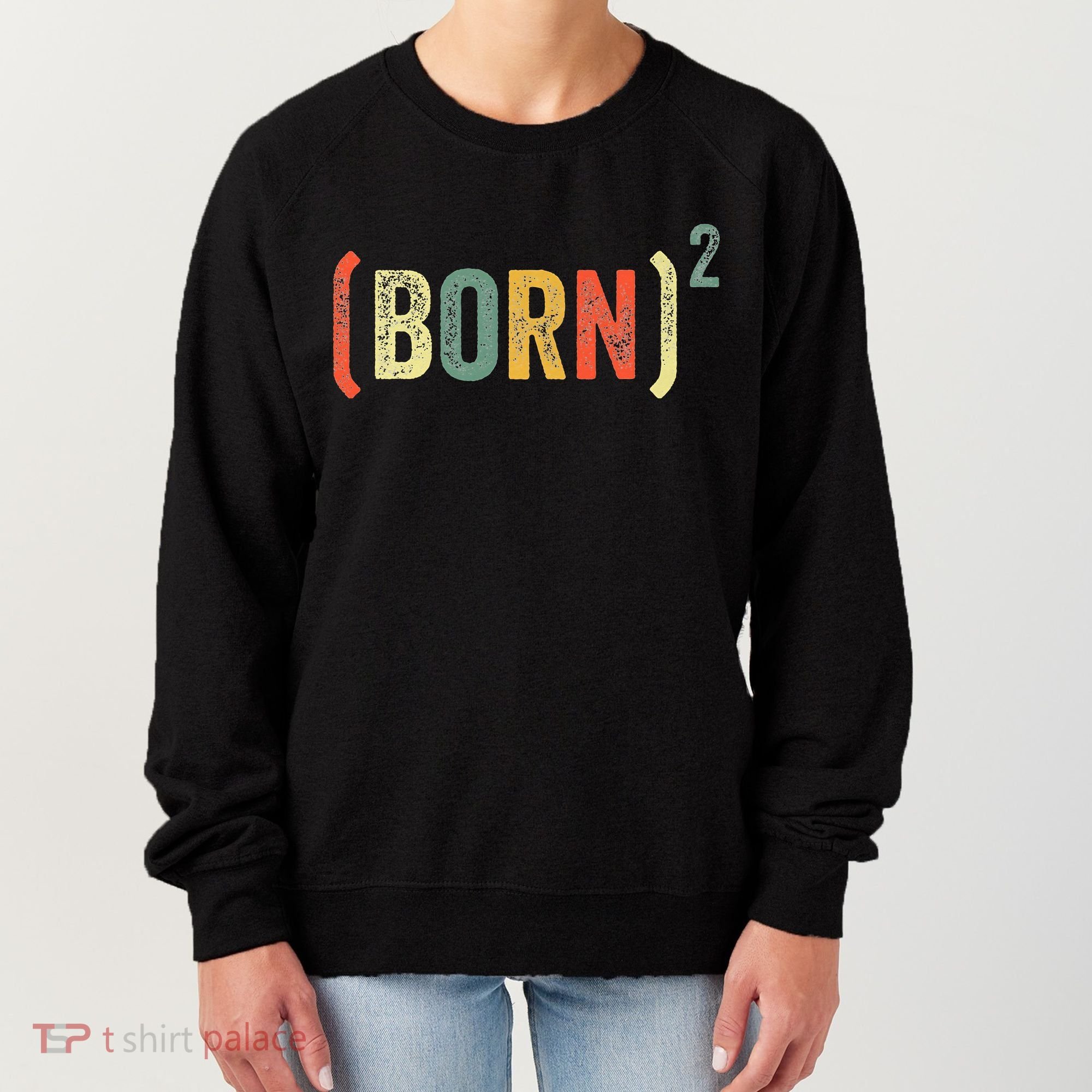 Born Again Christian Easter God Baptism Born Squared (Born)2 Women's Sweatshirt