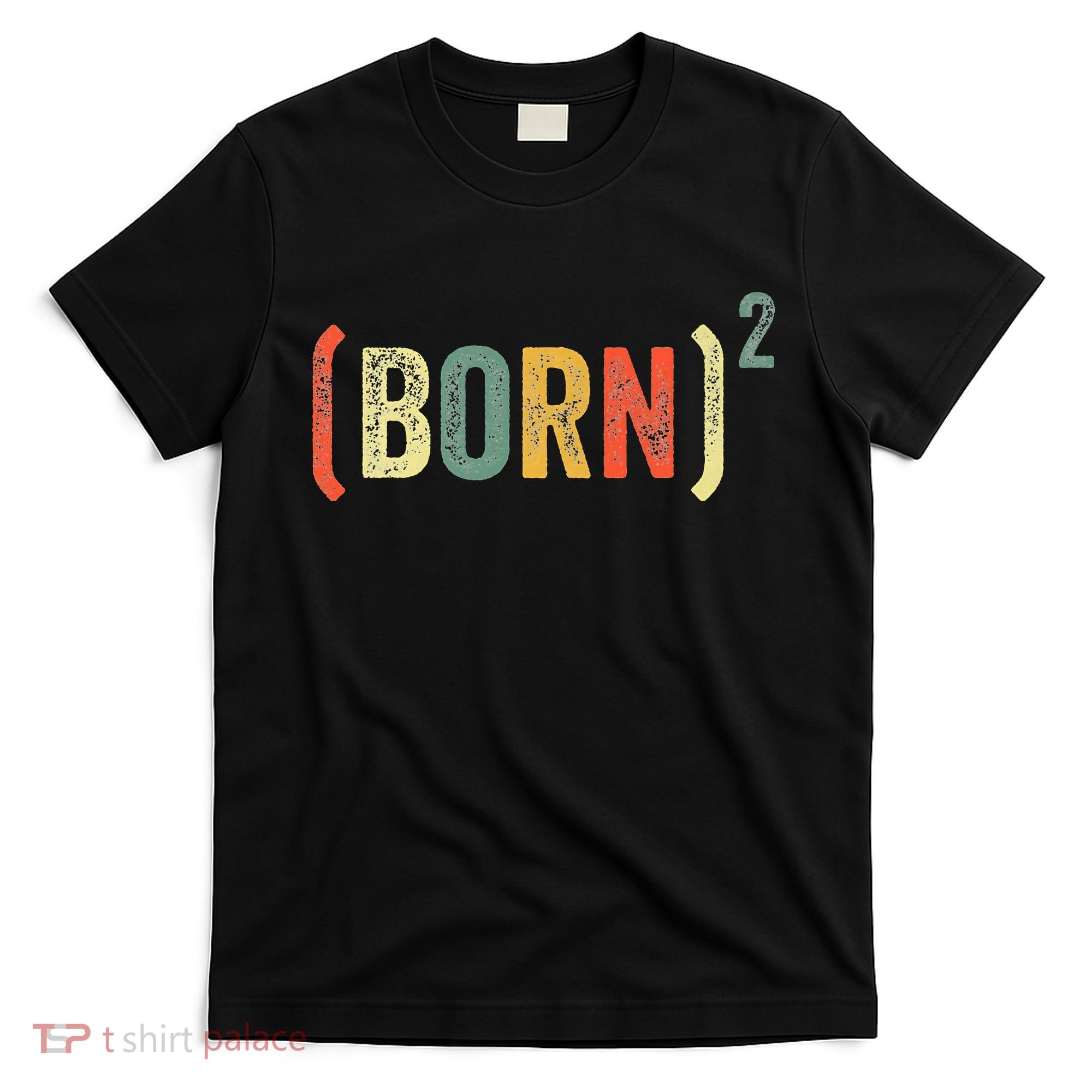 Born Again Christian Easter God Baptism Born Squared (Born)2 T-Shirt
