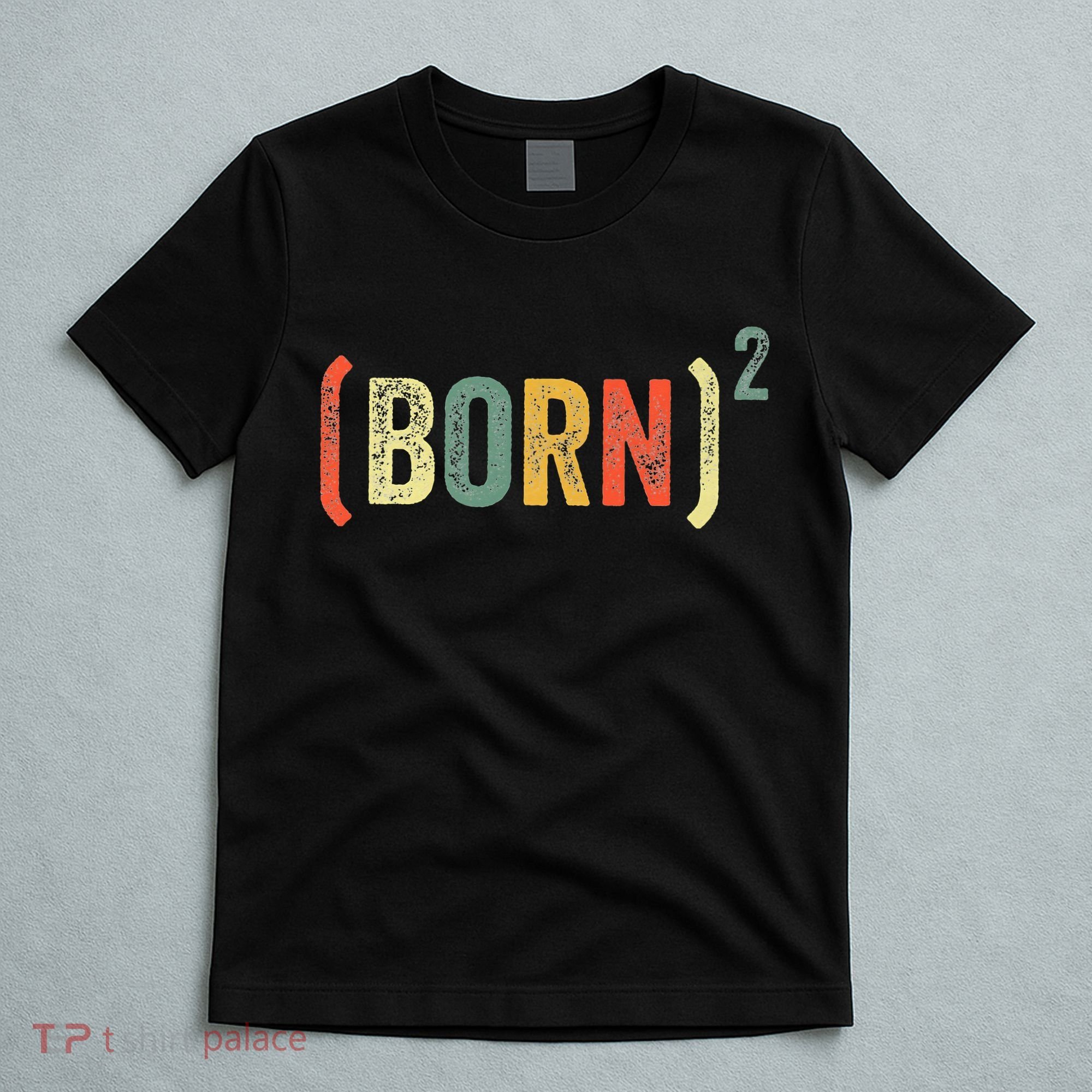 Born Again Christian Easter God Baptism Born Squared (Born)2 T-Shirt