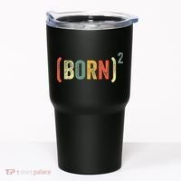 Born Again Christian Easter God Baptism Born Squared (Born)2 Tumbler thumb 0