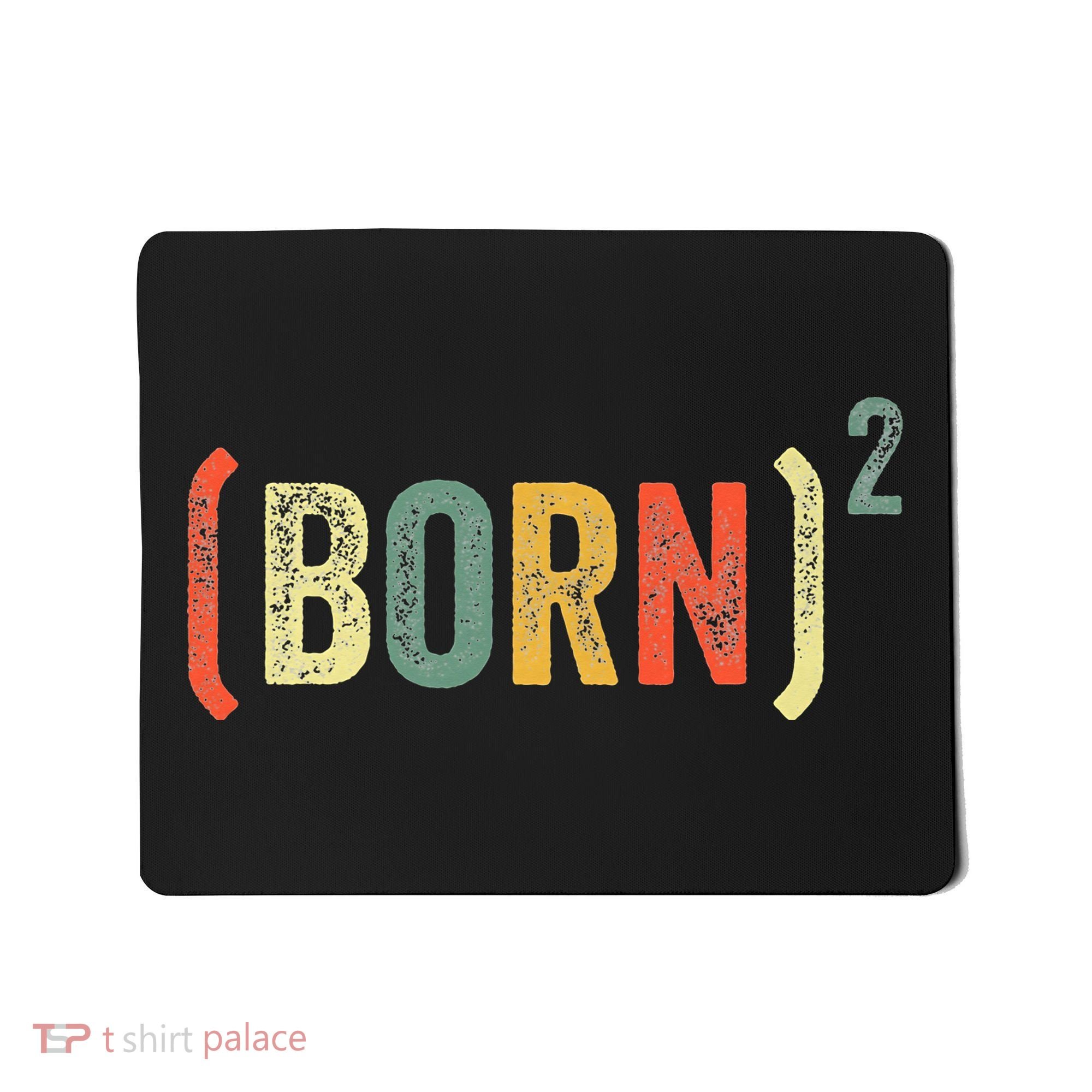 Born Again Christian Easter God Baptism Born Squared (Born)2 Mousepad