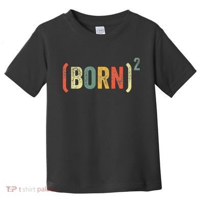 Born Again Christian Easter God Baptism Born Squared (Born)2 Toddler T-Shirt