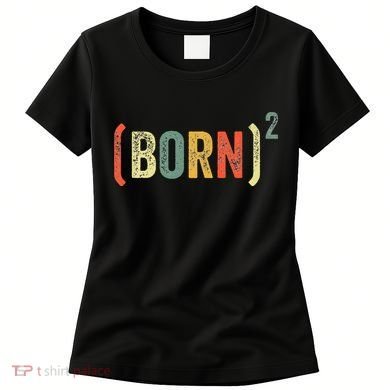 Born Again Christian Easter God Baptism Born Squared (Born)2 Women's T-Shirt