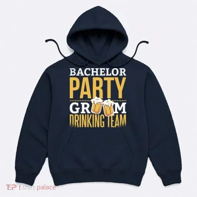 Bachelor Drinking Party Hoodie