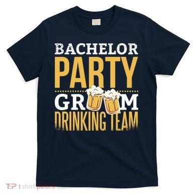 Bachelor Drinking Party T-Shirt