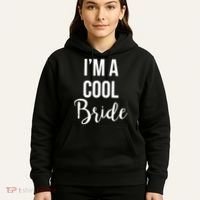 Bachelorette I'm A Cool Bride Hoodie thumb 5