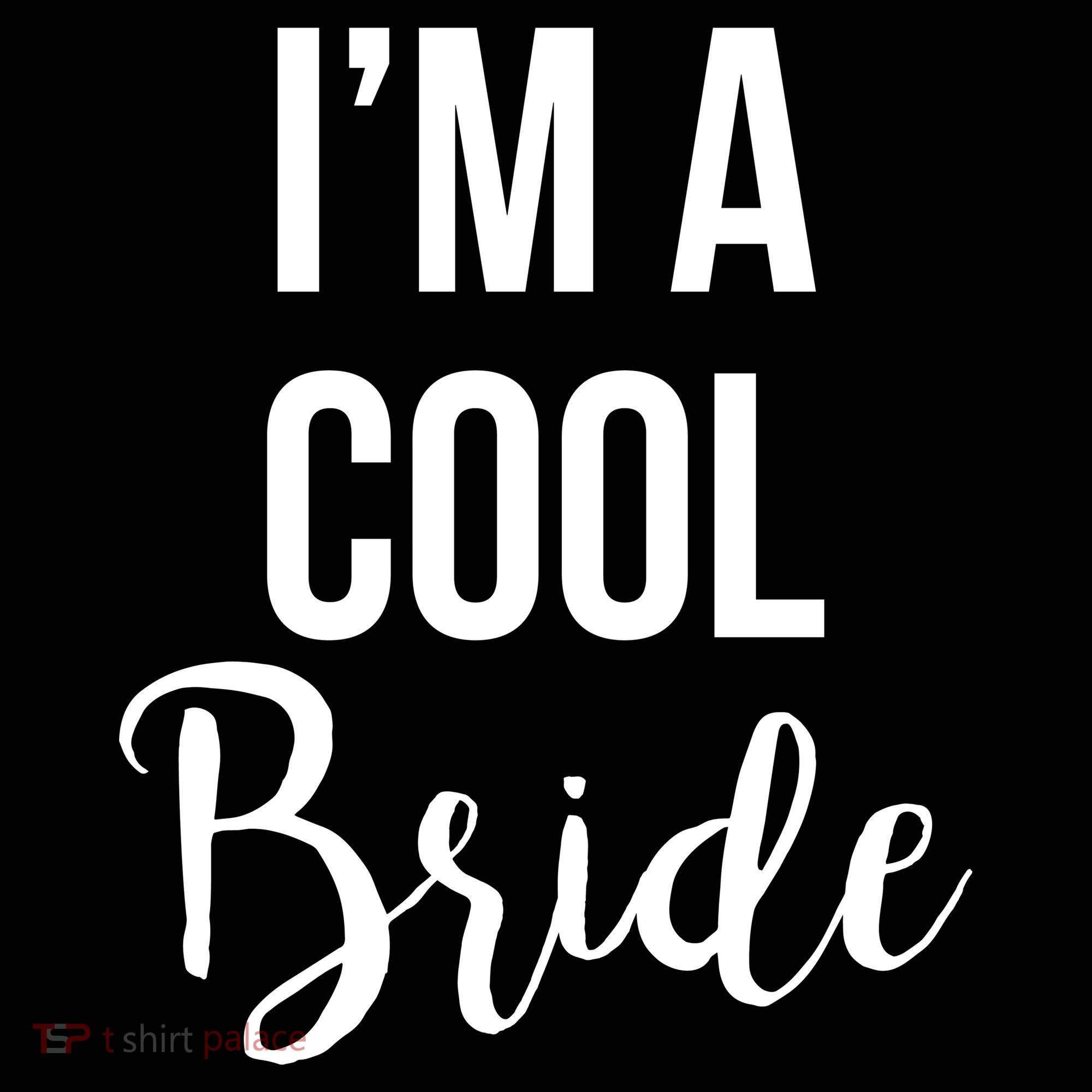 Bachelorette I'm A Cool Bride Sweatshirt
