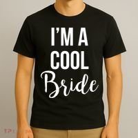 Bachelorette I'm A Cool Bride T-Shirt thumb 3