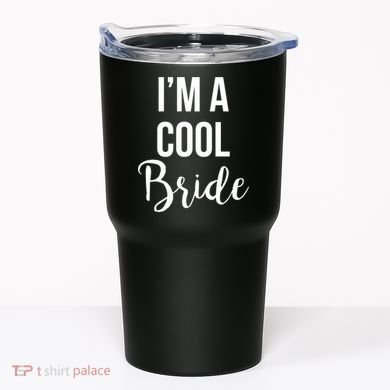 Bachelorette I'm A Cool Bride Tumbler