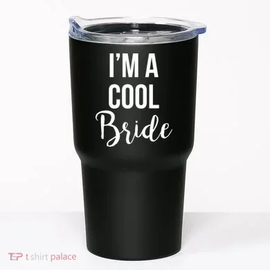 Bachelorette I'm A Cool Bride Tumbler