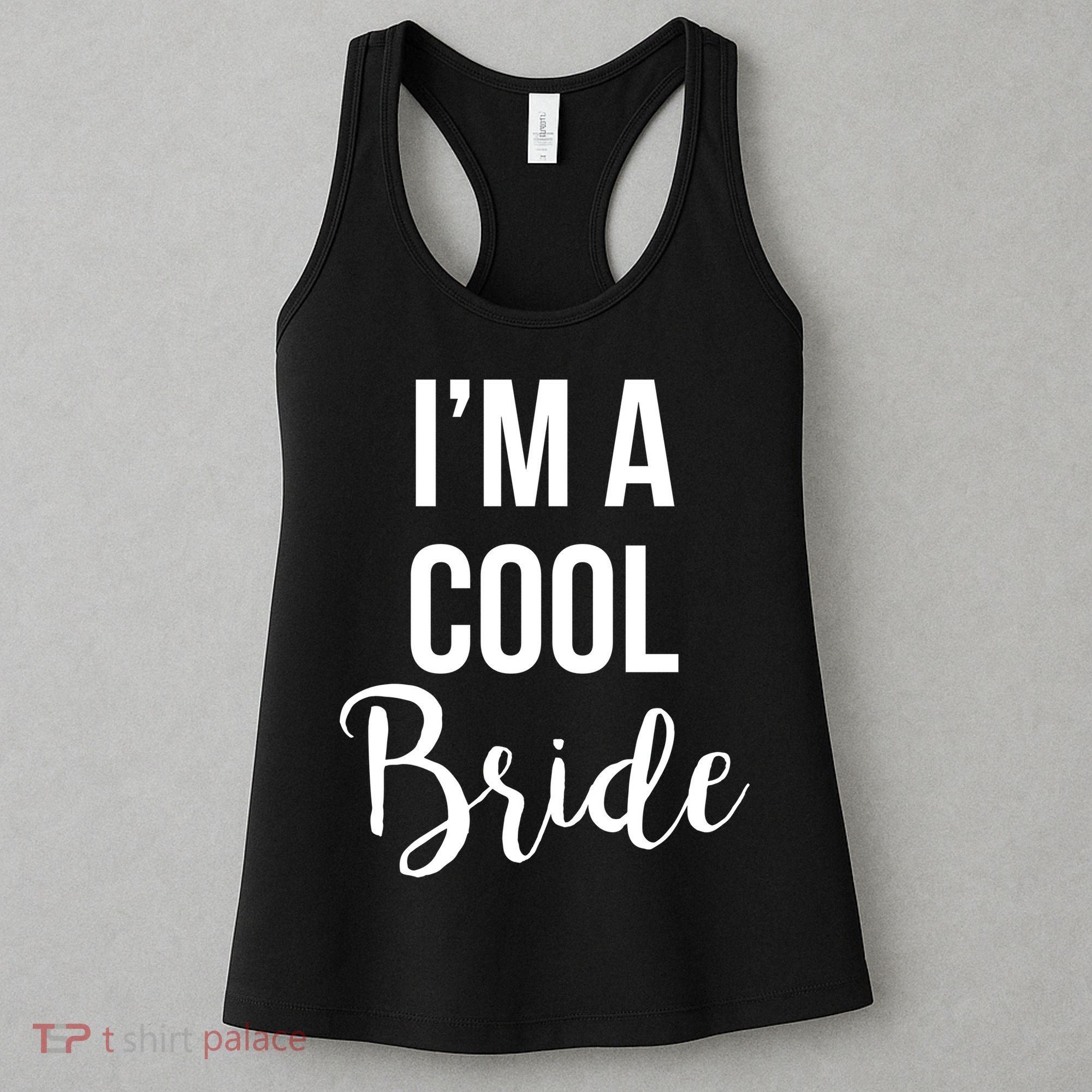 Bachelorette I'm A Cool Bride Women's Tank Top