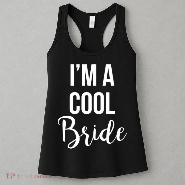 Bachelorette I'm A Cool Bride Women's Tank Top