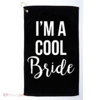 Bachelorette I'm A Cool Bride Golf Towel thumb 0