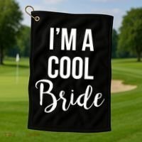 Bachelorette I'm A Cool Bride Golf Towel thumb 1
