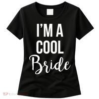 Bachelorette I'm A Cool Bride Women's T-Shirt thumb 0