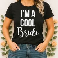 Bachelorette I'm A Cool Bride Women's T-Shirt thumb 2