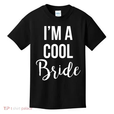 Bachelorette I'm A Cool Bride Kids T-Shirt
