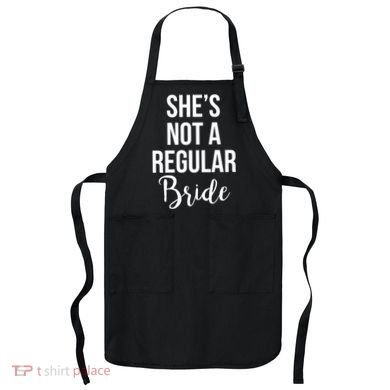 Bachelorette She's Not A Regular Bride Apron