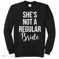 Bachelorette She's Not A Regular Bride Sweatshirt thumb 0