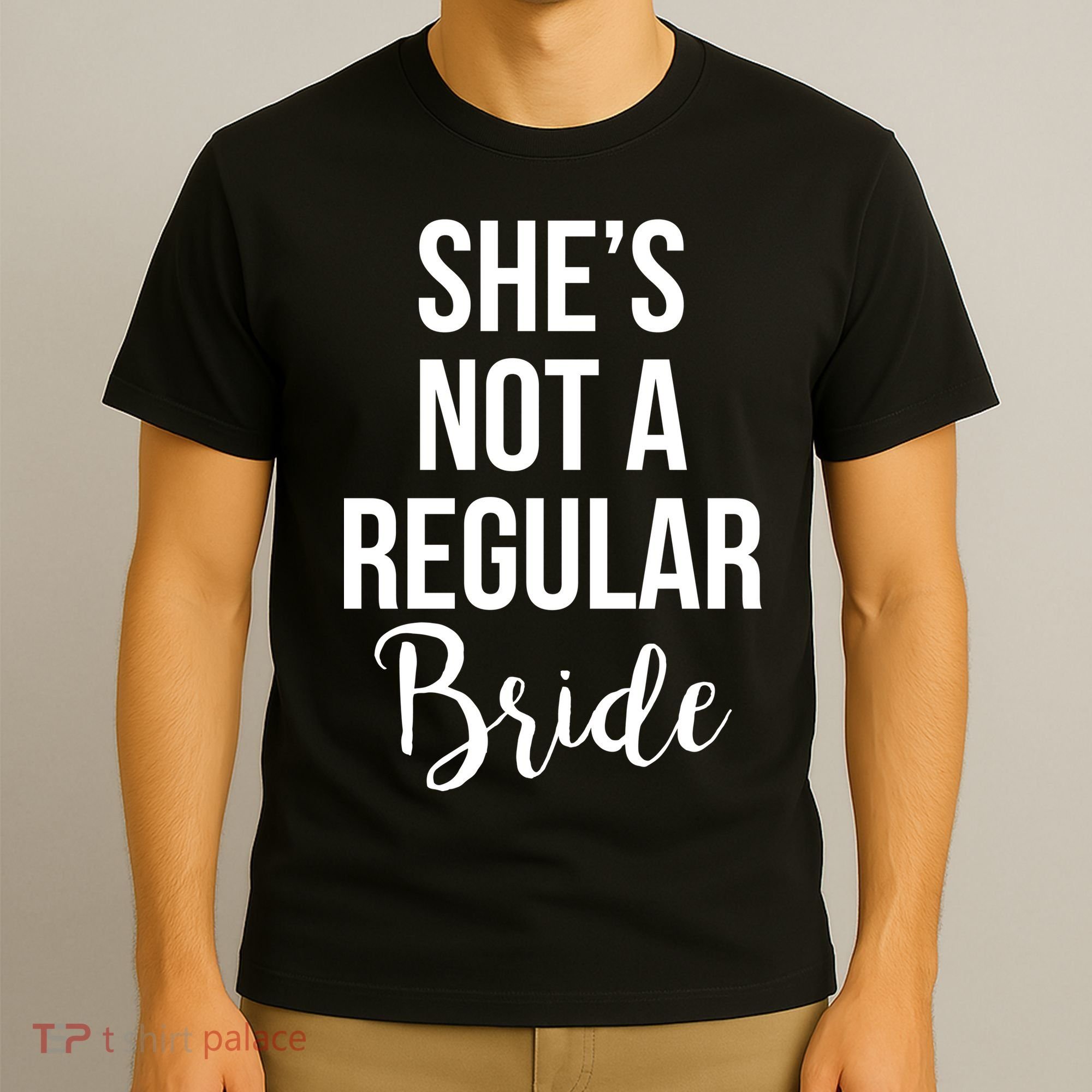 Bachelorette She's Not A Regular Bride T-Shirt