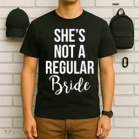 Bachelorette She's Not A Regular Bride T-Shirt thumb 6