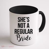 Bachelorette She's Not A Regular Bride Coffee Mug thumb 1