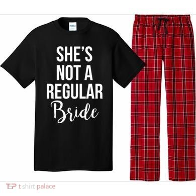 Bachelorette She's Not A Regular Bride Pajama Set