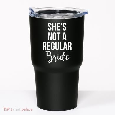 Bachelorette She's Not A Regular Bride Tumbler
