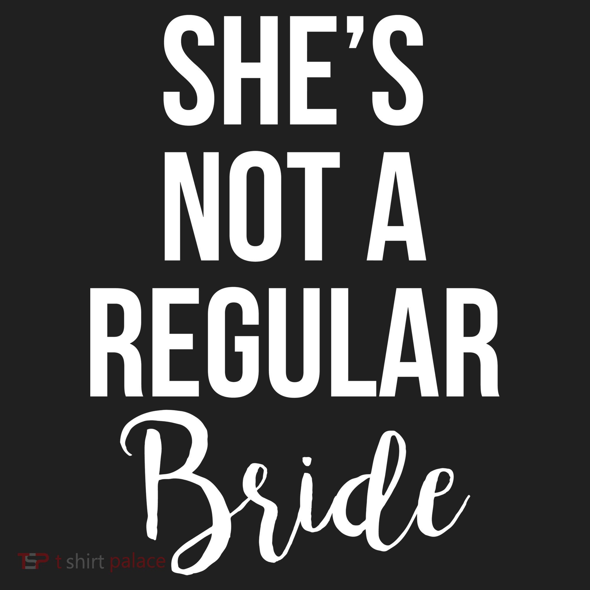 Bachelorette She's Not A Regular Bride Tumbler
