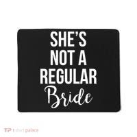 Bachelorette She's Not A Regular Bride Mousepad thumb 0