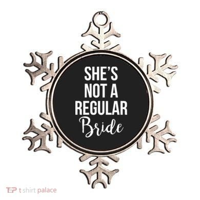 Bachelorette She's Not A Regular Bride Ornament