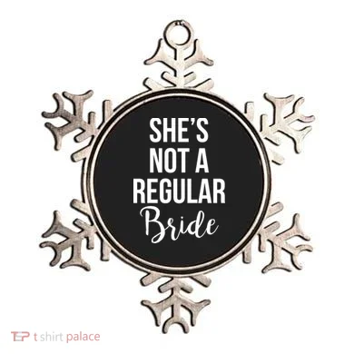 Bachelorette She's Not A Regular Bride Ornament