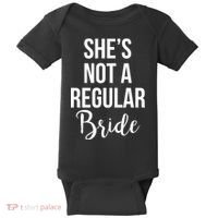 Bachelorette She's Not A Regular Bride Baby Bodysuit thumb 0