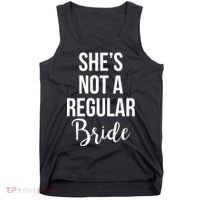 Bachelorette She's Not A Regular Bride Tank Top thumb 0