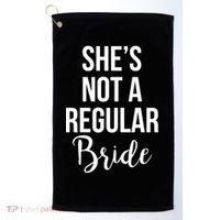 Bachelorette She's Not A Regular Bride Golf Towel thumb 0